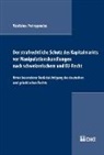 Vasileios Petropoulos - Der strafrechtliche Schutz des Kapitalmarkts vor Manipulationshandlungen nach schweizerischem und EU-Recht. Unter besonderer Berücksichtigung des deutschen und griechischen Rechts