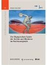 Horst Hilpert - Die Olympischen Spiele der Antike und Moderne im Rechtsvergleich