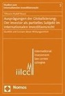 Tillmann Rudolf Braun - Ausprägungen der Globalisierung: Der Investor als partielles Subjekt im Internationalen Investionsrecht