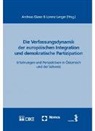 Andreas Glaser, Lorenz Langer - Die Verfassungsdynamik der europäischen Integration und demokratische Partizipation
