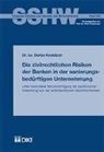 Stefan Knobloch - Die zivilrechtlichen Risiken der Banken in der sanierungsbedürftigen Unternehmung. Unter besonderer Berücksichtigung der paulianischen Anfechtung und der aktienrechtlichen Verwantwortlichkeit