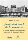 Peter Böckli - Jusqu'à la mort de la comtesse. Le drame autour de l’Hôtel-Palace du comte de Renesse à Maloja