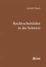 Arnold F Rusch, Arnold F. Rusch - Rechtsscheinlehre in der Schweiz