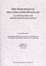 Ralph Wyss - Der Gerichtsstand der unerlaubten Handlung im schweizerischen und internationalen Zivilprozessrecht