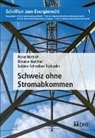 Peter Hettich, Sabine Schreiber Tschudin, Simone Walther - Schweiz ohne Stromabkommen