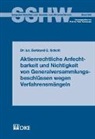 Bertrand G Schott - Aktienrechtliche Anfechtbarkeit und Nichtigkeit von Generalversammlungsbeschlüssen wegen Verfahrensmängeln