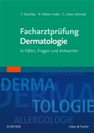 Thomas Dirschka, Regin Fölster-Holst, Regina Fölster-Holst, Claus Oster-Schmidt - Facharztprüfung Dermatologie