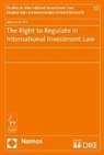 Aikaterini Titi - The Right to Regulate in International Investment Law
