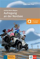 Andrea M. Wagner, Andrea Maria Wagner - Aufregung an der Nordsee : Deutsch als Fremdsprache, A1