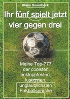 Klaus Sauerbeck - Ihr fünf spielt jetzt vier gegen drei