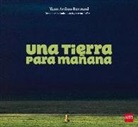 Anne Jankéliowitch, Martine Laffon, Yann Arthus-Bertrand - Una Tierra para mañana