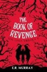 E R Murray, E. R. Murray, E.R. Murray - Book of Revenge: