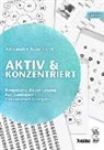 Alexander Bubenicek - Aktiv & Konzentriert: Kognitive Aktivierung für Senioren. Bd.1