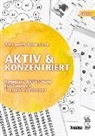 Alexander Bubenicek - Aktiv & Konzentriert: Kognitive Aktivierung für Senioren. Bd.2