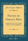 John Kenyon Kilbourn - Faiths of Famous Men