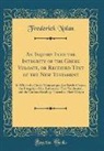 Frederick Nolan - An Inquiry Into the Integrity of the Greek Vulgate, or Received Text of the New Testament