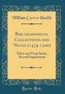 William Carew Hazlitt - Bibliographical Collections and Notes (1474-1700)