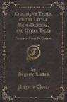 Auguste Linden - Children's Trials, or the Little Rope-Dancers, and Other Tales