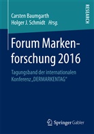 Carste Baumgarth, Carsten Baumgarth, J Schmidt, J Schmidt, Holger J. Schmidt - Forum Markenforschung 2016