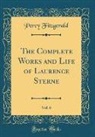 Percy Fitzgerald - The Complete Works and Life of Laurence Sterne, Vol. 6 (Classic Reprint)