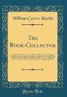 William Carew Hazlitt - The Book-Collector
