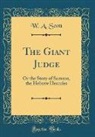 W. A. Scott - The Giant Judge