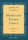 Joseph Cottle - Hymns and Sacred Lyrics, Vol. 1 of 3 (Classic Reprint)