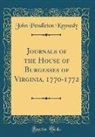 John Pendleton Kennedy - Journals of the House of Burgesses of Virginia, 1770-1772 (Classic Reprint)