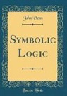John Venn - Symbolic Logic (Classic Reprint)