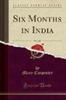 Mary Carpenter - Six Months in India, Vol. 2 of 2 (Classic Reprint)