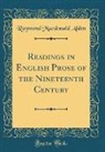 Raymond Macdonald Alden - Readings in English Prose of the Nineteenth Century (Classic Reprint)