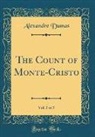 Alexandre Dumas - The Count of Monte-Cristo, Vol. 5 of 5 (Classic Reprint)