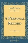 Joseph Conrad - A Personal Record (Classic Reprint)