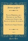 Thomas Stafford - Pacata Hibernia, or a History of the Wars in Ireland, During the Reign of Queen Elizabeth, Vol. 1