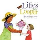 Rachel Foster Stuart - Lilies for Looper