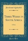Ferdinand Rothschild - Three Weeks in South Africa
