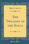 Louis Couperus - The Twilight of the Souls (Classic Reprint)