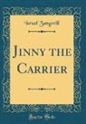 Israel Zangwill - Jinny the Carrier (Classic Reprint)
