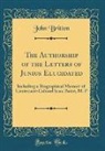 John Britton - The Authorship of the Letters of Junius Elucidated