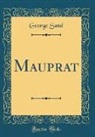 George Sand - Mauprat (Classic Reprint)