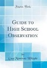 Guy Montrose Whipple - Guide to High School Observation (Classic Reprint)