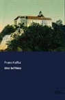 Franz Kafka - Das Schloss