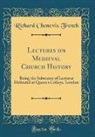 Richard Chenevix Trench - Lectures on Medieval Church History