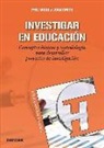 Joan Smith, Phil Wood - Investigar en educación : conceptos básicos y metodología para desarrollar proyectos de investigación