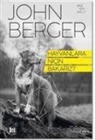 John Berger - Hayvanlara Nicin Bakariz