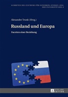 Alexander Trunk - Russland und Europa