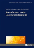 Miroslaw Kocur, Paul Langner, Paul Martin Langner, Agata Mirecka - Raumformen in der Gegenwartsdramatik