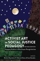 Barbar Beyerbach, Barbara Beyerbach, R. Deborah Davis, R Deborah Davis, R Deborah Davis et al, Tani Ramalho... - Activist Art in Social Justice Pedagogy