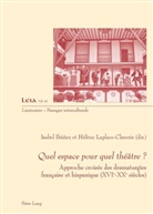 Ibáñez, Ibáñez, Isabel Ibáñez, Hélèn Laplace-Claverie, Hélène Laplace-Claverie - Quel espace pour quel théâtre ?