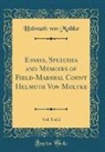 Helmuth Von Moltke - Essays, Speeches and Memoirs of Field-Marshal Count Helmuth Von Moltke, Vol. 1 of 2 (Classic Reprint)